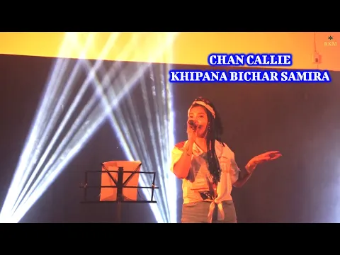 Download MP3 Chan Callie - Khipana Bichar Samira | Pheinai Music Tour 2022