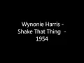 Wynonie Harris   Shake That Thing     1954