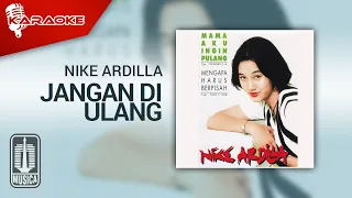 Download Nike Ardilla - Jangan Di Ulang (Official Karaoke Video) MP3