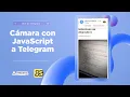 Camara de JavaScript a Telegram - Vigilancia