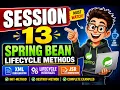 13 Spring Bean Life Cycle Methods Explained XML Interface Annotation Approach Session 13