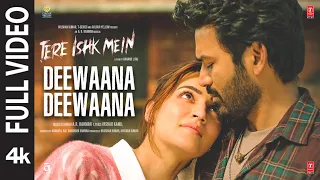 deewaana deewaana full video tere ishk mein dhanush kriti ar rahman aanand lr bhushan k