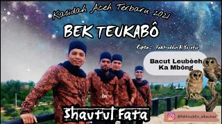 Download Qasidah Aceh Terbaru 2021 || BEK TEUKABO || by SHAUTUL FATA MP3