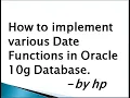 How to implement various Date Functions in Oracle 10g Database