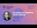 Commit Virtual 2021 Securing your Pipelines TACO Controls