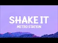 Metro Station - Shake It (Lyrics)