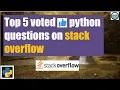 TOP 5 voted Python questions on Stack Overflow An IT professional