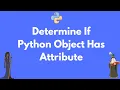 How to determine if an object has an attribute in Python