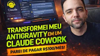 Parei de pagar IA: meu Antigravity virou um Claude Cowork