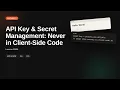 API Key Secret Management Never in Client-Side Code Web Security Tutorial