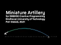Miniature Artillery Creative Programming Challenge 2 2021