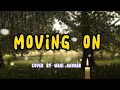 Download Lagu Moving On - Kodaline (cover by Wani Annuar) #trending