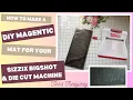 How to make Magnetic Mat for Cuttlebug and Sizzix Bigshot Bigkick tutorial DIY