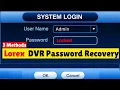 3 Method Lorex DVR Password Recovery 2026 All Models Fixed