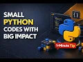 Small Python Codes with Big Impact Python Tips for Beginners