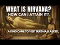 A King Asked To Buddha What is Nirvana How Can I Attain it