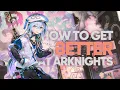 Lagu How to Get BETTER at Arknights(Mechanically)