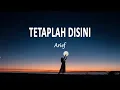 Download Lagu Arief - Tetaplah Disini (Lirik Lagu)