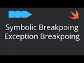 Breakpoints in Swift Exception Breakpoint Symbolic Breakpoint