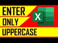 How to Allow Only Uppercase Entry in Excel