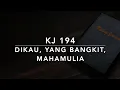 Download Lagu KJ 194 Dikau, yang Bangkit, Mahamulia (A toi la gloire) - Kidung Jemaat