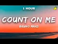 Download Lagu [1 Hour] Bruno Mars - Count on Me (Lyrics)