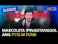 Lagu Sen. Marcoleta ipinaliwanag ang P112-M campaign fund