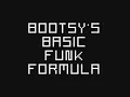 BOOTSY'S BASIC FUNK FORMULA