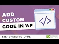 How To Add Custom Code In Your WordPress Website