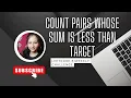 Leetcode 6954 Count Pairs Whose Sum is Less than Target Leetcode Weekly Easy cpp