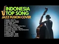 Lagu Cover Lagu Indonesia Versi Jazz Fusion • Cocok untuk Kerja \u0026 Ngopi