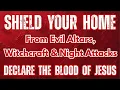 Download Lagu Shield Your Home from Evil Altars, Witchcraft \u0026 Night Attacks by the Blood of Jesus