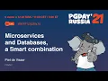 Microservices and Databases a Smart combination Piet de Visser PDVBV