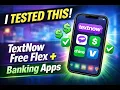 I Tested TextNow Free Flex with Banking Apps - Here s What Happened