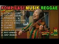 Top Hits Spotify Indonesia 🎧 2025 | Lagu Reggae \u0026 SKA Cover Full Album Terpopuler!