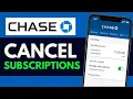 How to Cancel Subscriptions on Chase App FAST