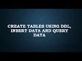 Create tables using DDL insert data and query data from table SQL course RDBMS