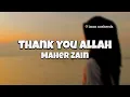 Download Lagu [sped up+lyrics] Thank You Allah - Maher Zain