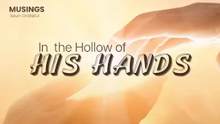 in the hollow of his hand musings hymns