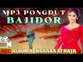 MP3 PONGDUT BAJIDORAN // ALBUM SANGSARA DI HAJA