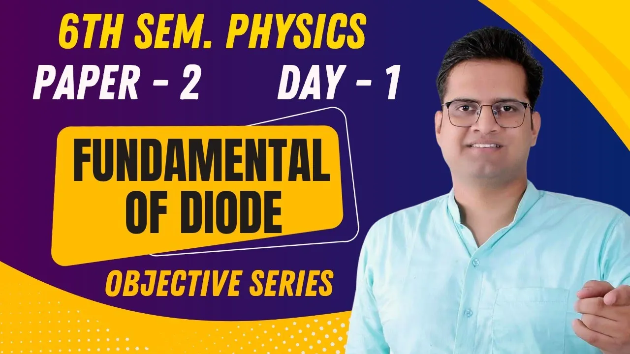 6th Semester Physics 2nd Paper Objective Series!Day-1!Fundamental Of Diode!Be DKDian