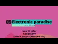 Now O Later - Calligraphy (Mike Candys Extended Mix)