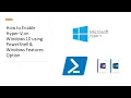 How to Enable Hyper-V on Windows 10 using PowerShell Windows Features Option Trips Tricks