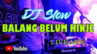 Download DJ SLOW BALANG BELUM HINJE REMIX Live Mix MP3