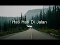 Tulus - Hati Hati di Jalan ( Ku Kira Kita Kan Bersama ) ~ Lirik