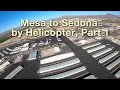 Mesa to Sedona by Helicopter Part 1 1080