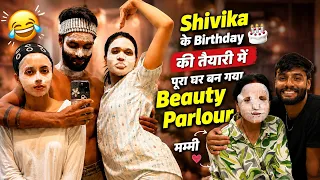 Shivika Ke Birthday Ki Taiyari 🎂 | Pura Ghar Ban Gaya Beauty Parlour 😂 | Mithesh Roy Vlog