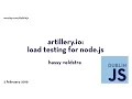 Artillery io Load Testing for Node js - Hassy Veldstra