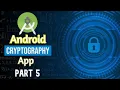 Cryptography Android App Part 5 Encryption and Decryption Algorithms in Java Semester Project