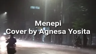 Download Menepi Cover By Agnesia Yosita|LIRIK LAGU MP3